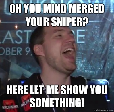 OH YOU MIND MERGED YOUR SNIPER Here let me show you somethin - Thats XCOM baby