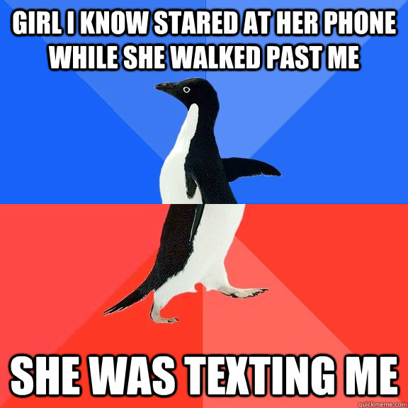 girl i know stared at her phone while she walked past me she - Socially Awkward Awesome Penguin