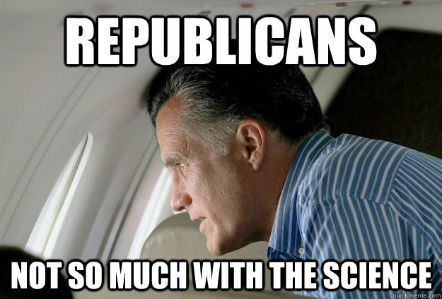 republicans not so much with the science - Romney Pressure