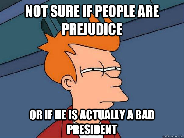 not sure if people are prejudice or if he is actually a bad - Futurama Fry