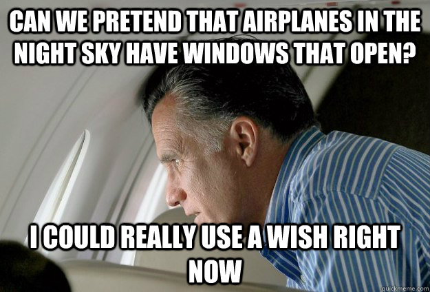 can we pretend that airplanes in the night sky have windows - Romney Pressure