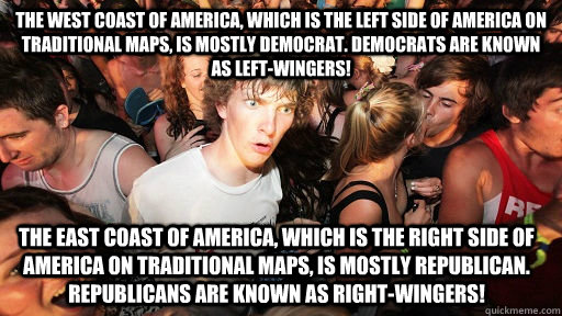 the west coast of america which is the left side of america - Sudden Clarity Clarence
