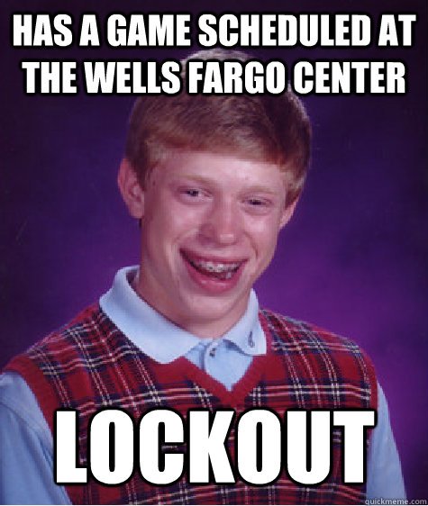has a game scheduled at the wells fargo center lockout - Bad Luck Brian