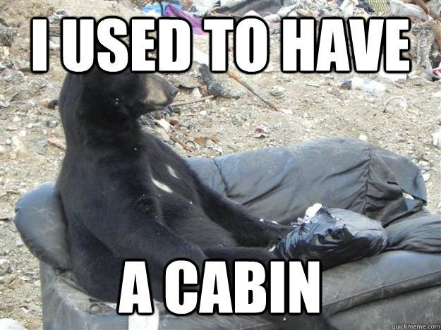 i used to have a cabin -