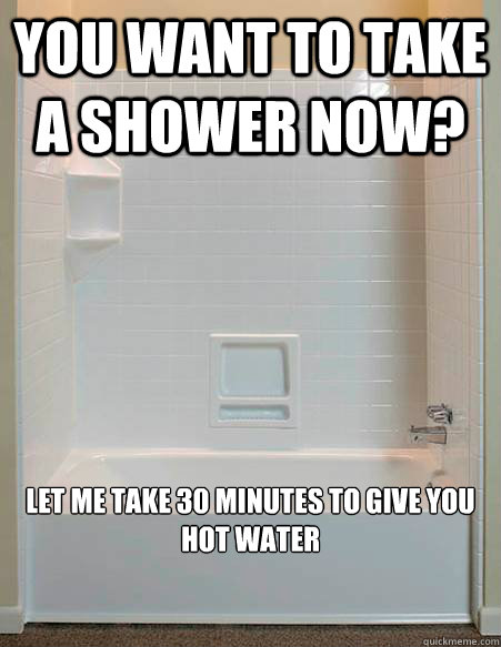 you want to take a shower now let me take 30 minutes to giv - Douche bag Shower