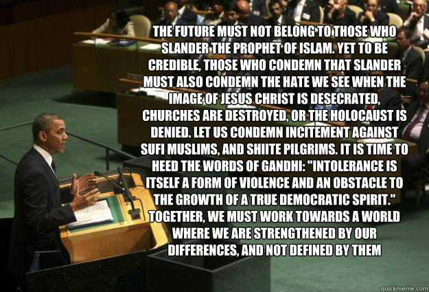 the future must not belong to those who slander the prophet -
