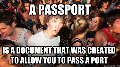 a passport is a document that was created to allow you to pa - Sudden Clarity Clarence