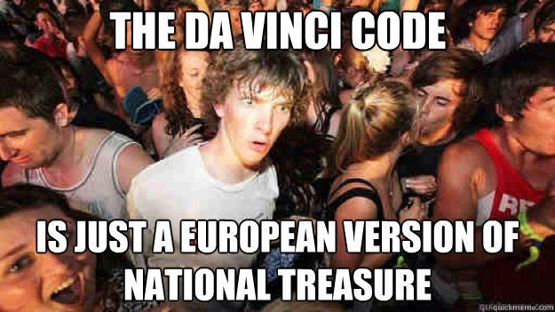 the da vinci code is just a european version of national tre - sudden clarity Clarence