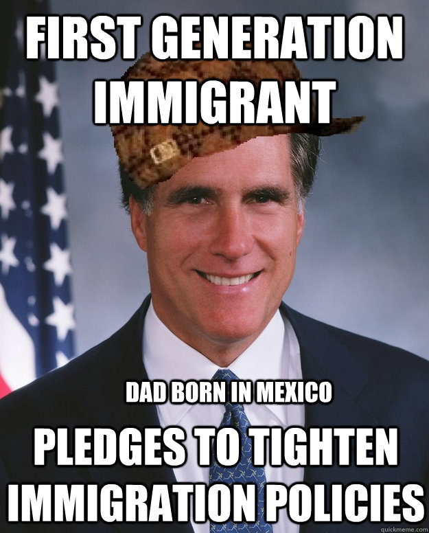 first generation immigrant dad born in mexico pledges to tig - Scumbag Romney