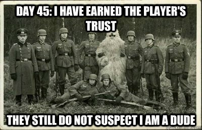 day 45 i have earned the players trust they still do not s -
