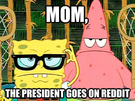 mom the president goes on reddit - badass spongebob
