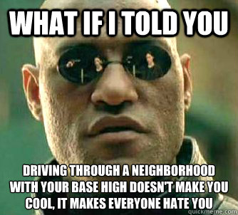 what if i told you driving through a neighborhood with your - Matrix Morpheus