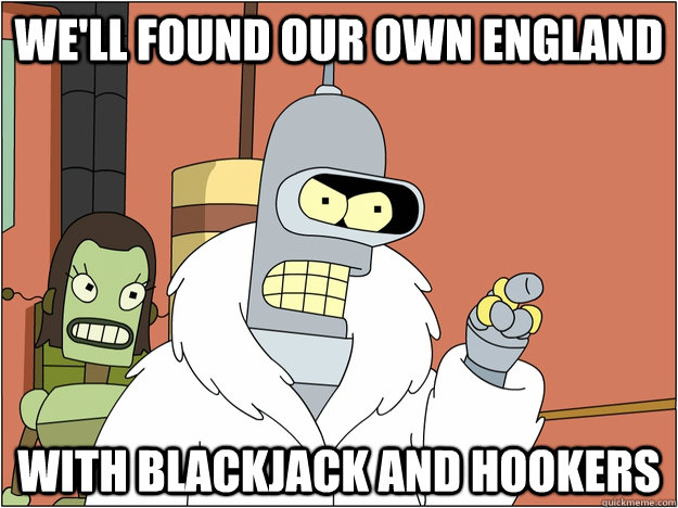 well found our own england with blackjack and hookers - BENDER STATE MEET