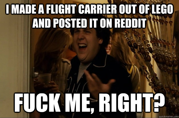 i made a flight carrier out of lego and posted it on reddit - Fuck Me, Right