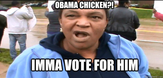 obama chicken imma vote for him - Obama Phone