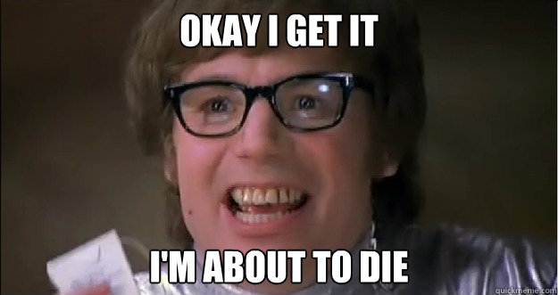 okay i get it im about to die - Austin Gives Up Powers