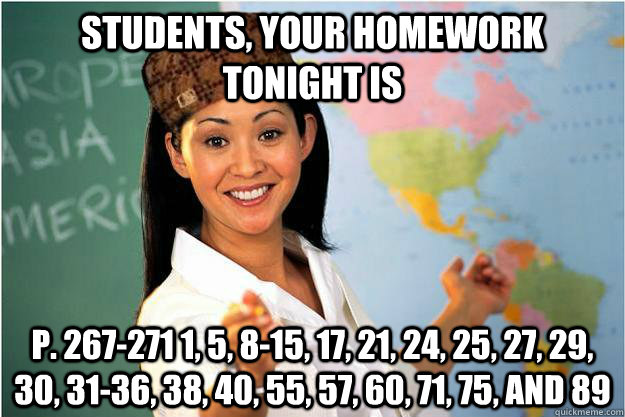 students your homework tonight is p 267271 1 5 815 17 - Scumbag Teacher