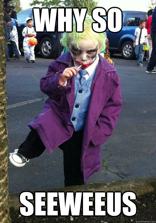why so seeweeus - Joker kid