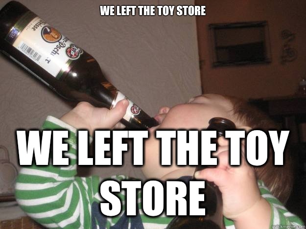 We left the toy store We left the toy store - Childhood Despair