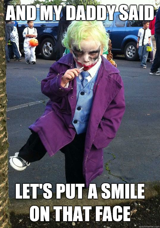 and my daddy said How I got these booboos - Joker kid