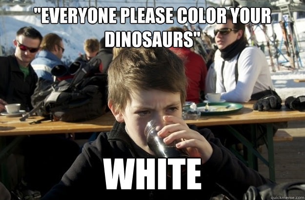 everyone please color your dinosaurs white - Lazy Elementary School Kid