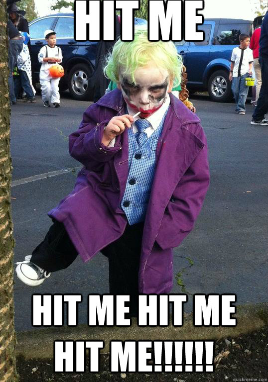 hit me hit me hit me hit me - Joker kid