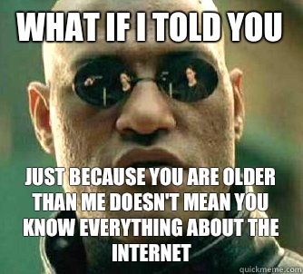 What if I told you Just because you are older than me doesnt - What if I Told You - The Game