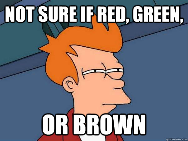 not sure if red green or brown - Futurama Fry