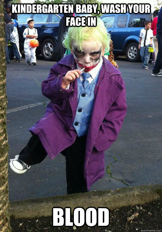 kindergarten baby wash your face in blood - Joker kid