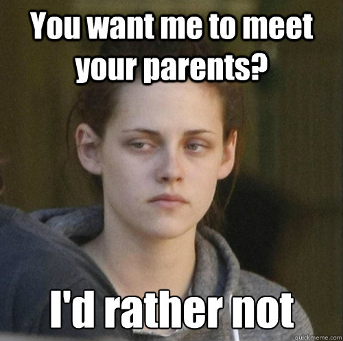 you want me to meet your parents id rather not - Underly Attached Girlfriend