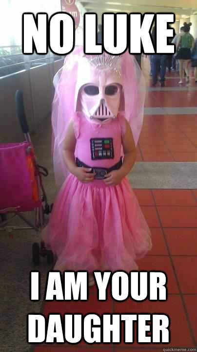 no luke i am your daughter -