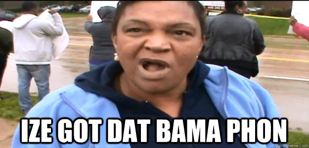 ize got dat bama phon - Obama Phone