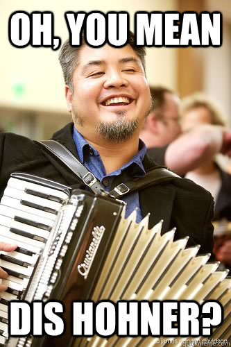 oh you mean dis hohner -