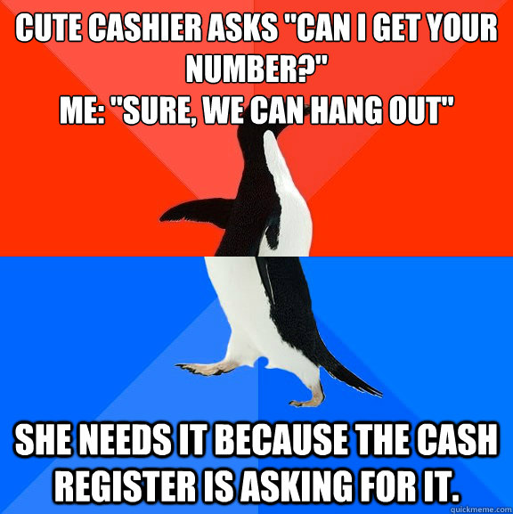 cute cashier asks can i get your number me sure we ca - Socially Awesome Awkward Penguin