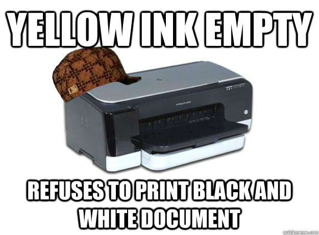yellow ink empty refuses to print black and white document - Scumbag Printer