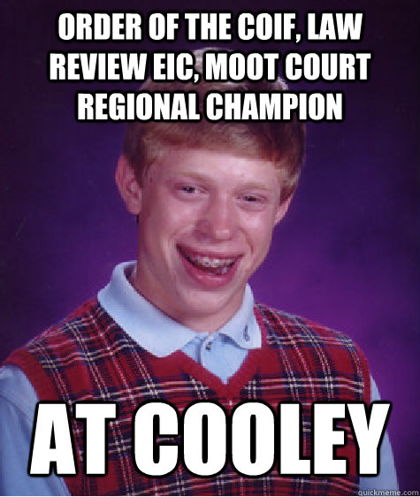 order of the coif law review eic moot court regional champ - Bad Luck Brian
