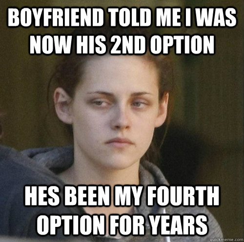 boyfriend told me i was now his 2nd option hes been my four - Underly Attached Girlfriend
