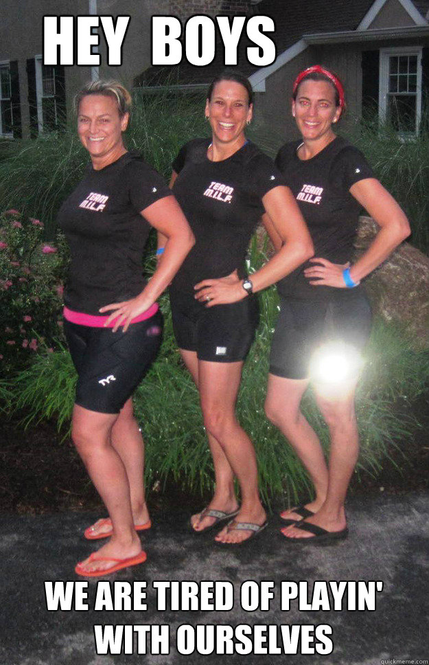 hey boys we are tired of playin with ourselves - team milf