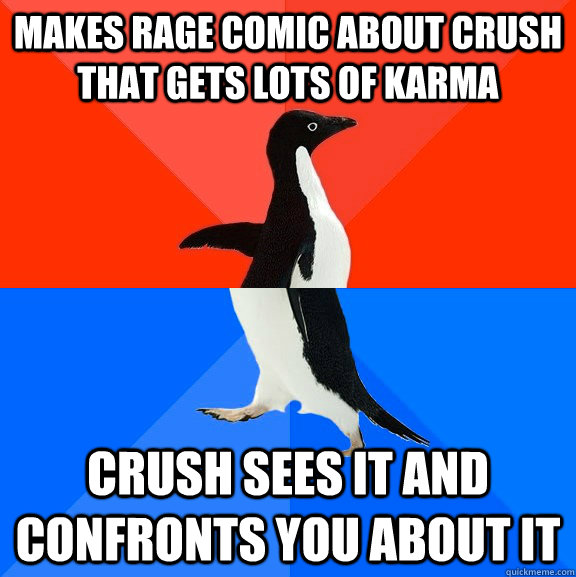 makes rage comic about crush that gets lots of karma crush s - Socially Awesome Awkward Penguin