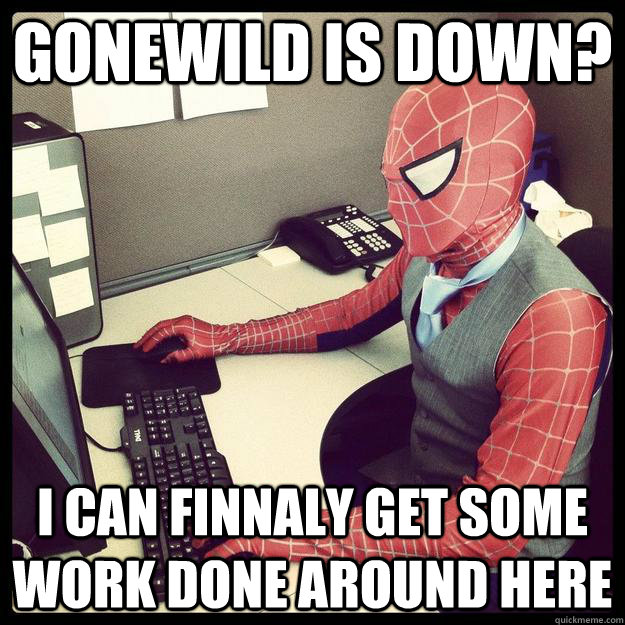 gonewild is down i can finnaly get some work done around he - Business Spiderman