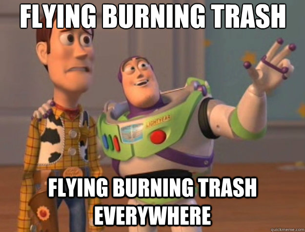 flying burning trash flying burning trash everywhere - Toy Story