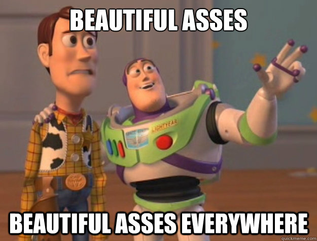 beautiful asses beautiful asses everywhere - Buzz Lightyear