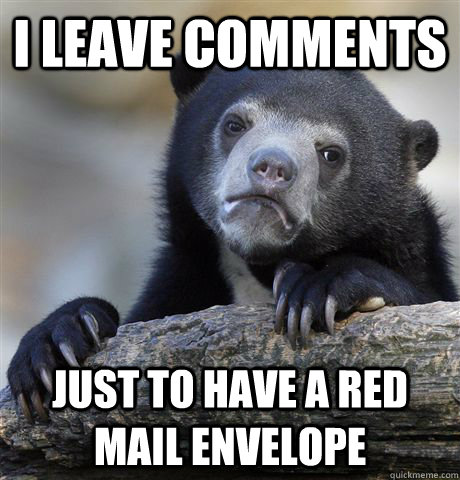 i leave comments just to have a red mail envelope - Confession Bear