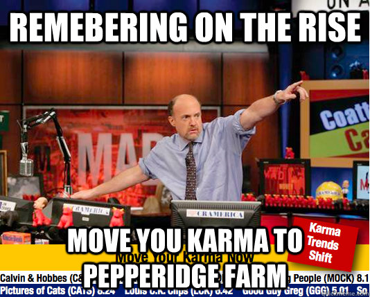 remebering on the rise move you karma to pepperidge farm - move your karma now