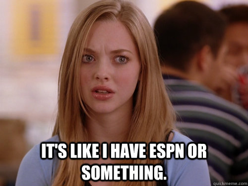 Karen Smith says, It's like I have ESPN or something.