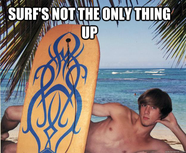 surfs not the only thing up - boogiedown