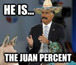 he is the juan percent -