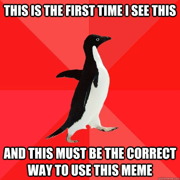this is the first time i see this and this must be the corre - Socially Awesome Penguin
