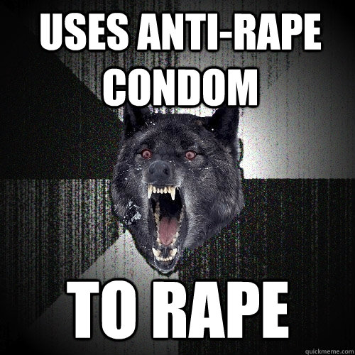 uses antirape condom to rape - Insanity Wolf