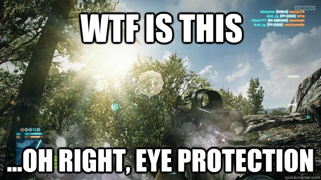 wtf is this oh right eye protection -
